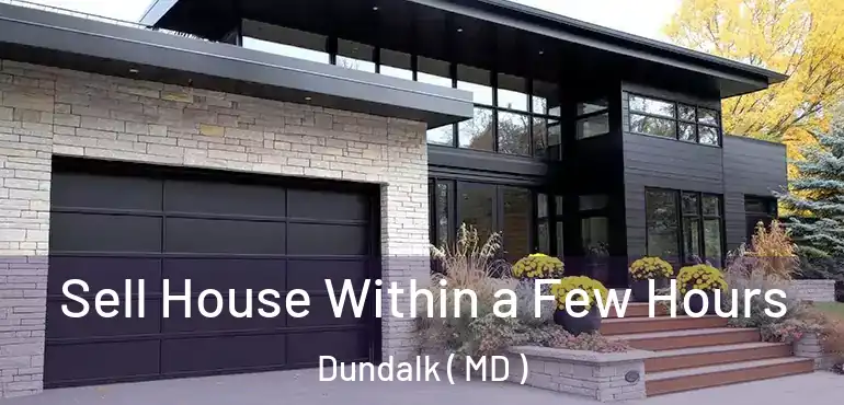  Sell House Within a Few Hours Dundalk ( MD )