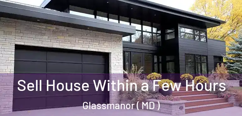  Sell House Within a Few Hours Glassmanor ( MD )