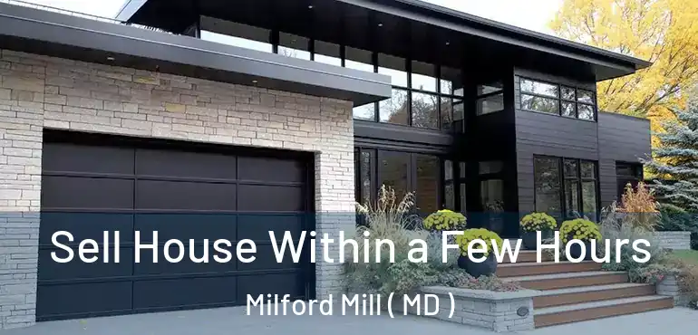  Sell House Within a Few Hours Milford Mill ( MD )