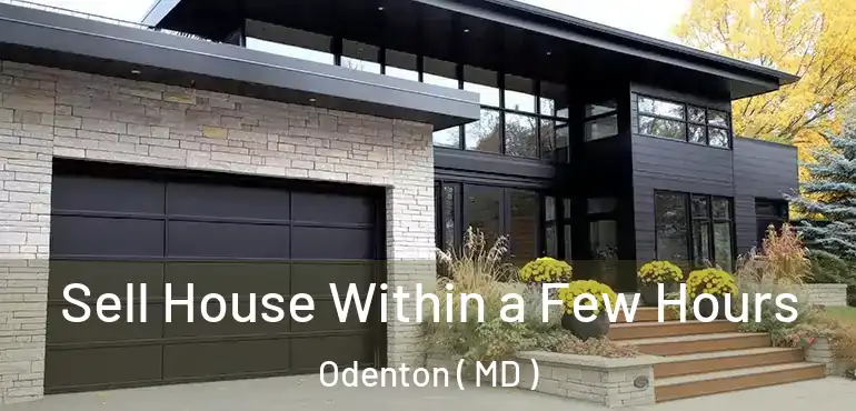  Sell House Within a Few Hours Odenton ( MD )