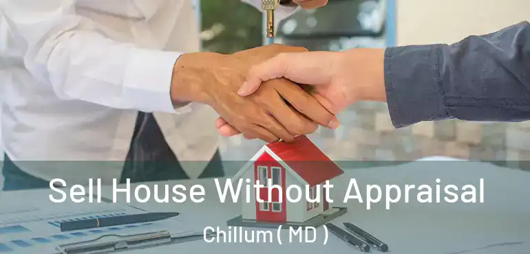  Sell House Without Appraisal Chillum ( MD )