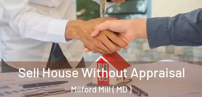  Sell House Without Appraisal Milford Mill ( MD )