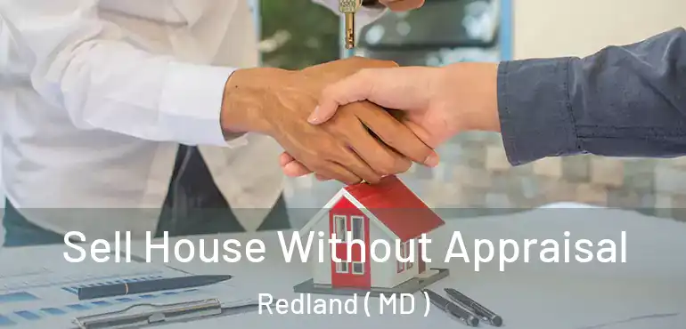  Sell House Without Appraisal Redland ( MD )