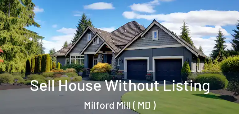  Sell House Without Listing Milford Mill ( MD )