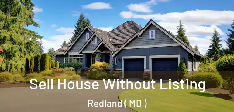  Sell House Without Listing Redland ( MD )