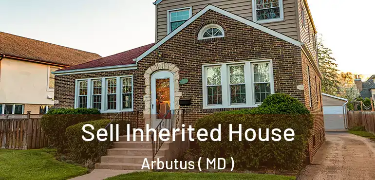  Sell Inherited House Arbutus ( MD )