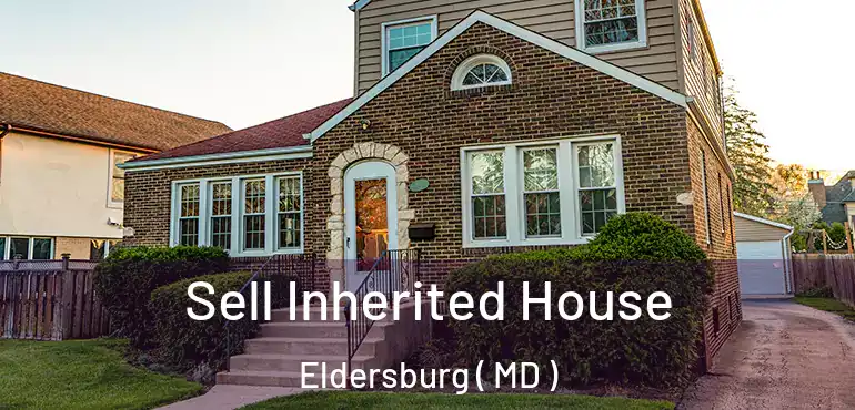  Sell Inherited House Eldersburg ( MD )