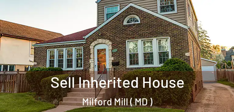  Sell Inherited House Milford Mill ( MD )