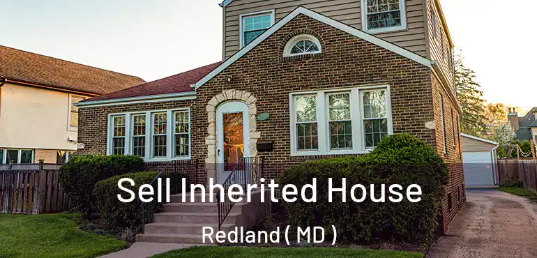  Sell Inherited House Redland ( MD )