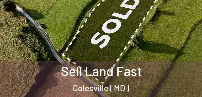  Sell Land Fast Colesville ( MD )