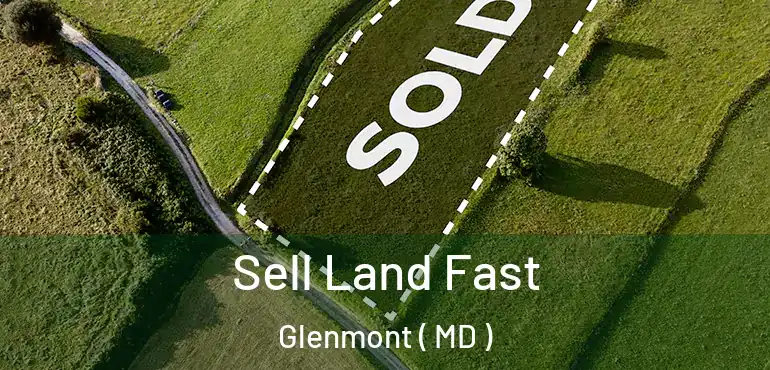  Sell Land Fast Glenmont ( MD )