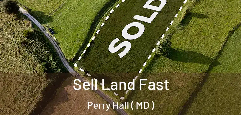  Sell Land Fast Perry Hall ( MD )