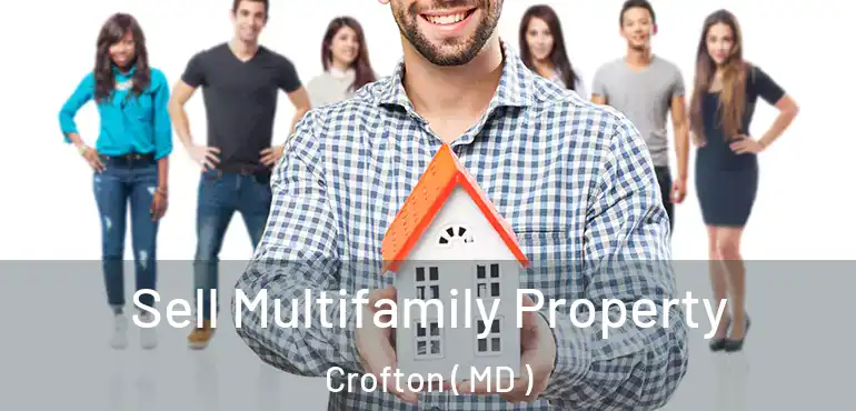  Sell Multifamily Property Crofton ( MD )