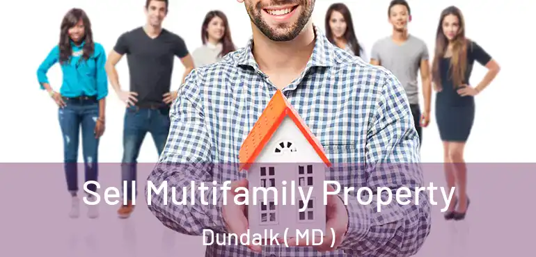  Sell Multifamily Property Dundalk ( MD )