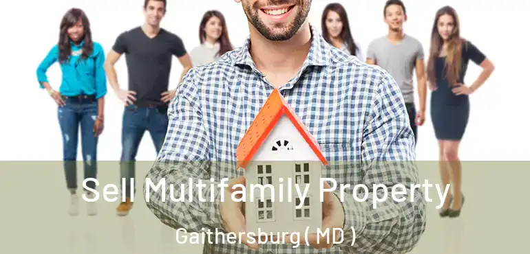  Sell Multifamily Property Gaithersburg ( MD )