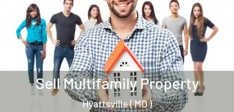  Sell Multifamily Property Hyattsville ( MD )
