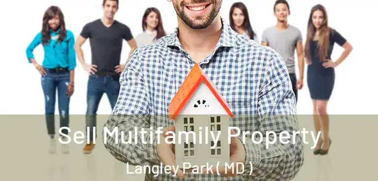  Sell Multifamily Property Langley Park ( MD )