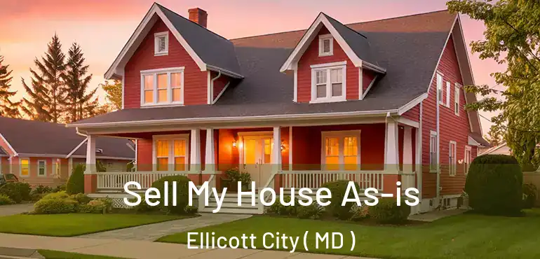  Sell My House As-is Ellicott City ( MD )