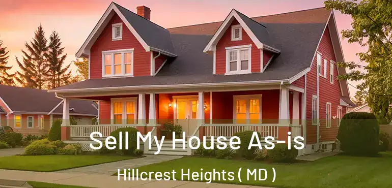  Sell My House As-is Hillcrest Heights ( MD )