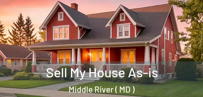  Sell My House As-is Middle River ( MD )