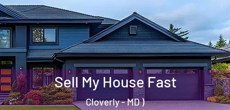  Sell My House Fast Cloverly - MD )