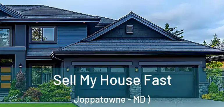  Sell My House Fast Joppatowne - MD )