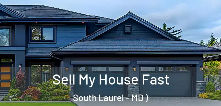  Sell My House Fast South Laurel - MD )