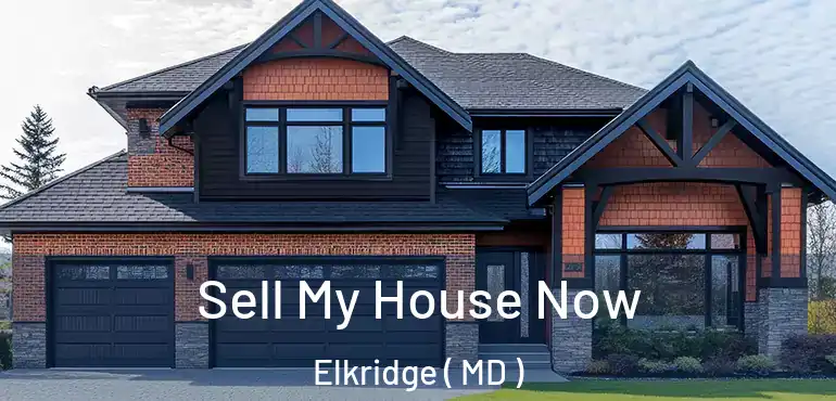  Sell My House Now Elkridge ( MD )