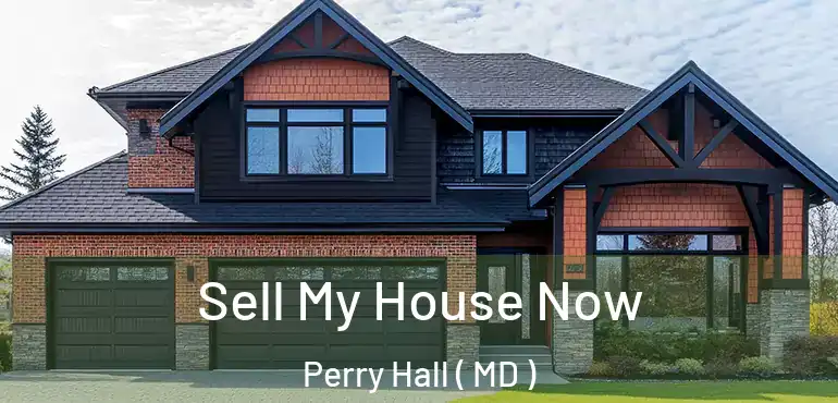  Sell My House Now Perry Hall ( MD )