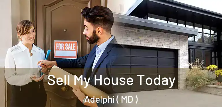  Sell My House Today Adelphi ( MD )