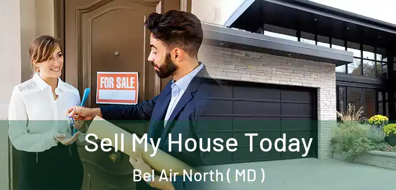  Sell My House Today Bel Air North ( MD )