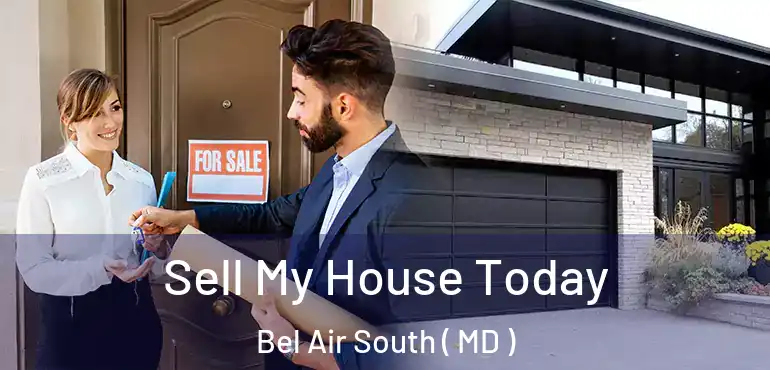  Sell My House Today Bel Air South ( MD )