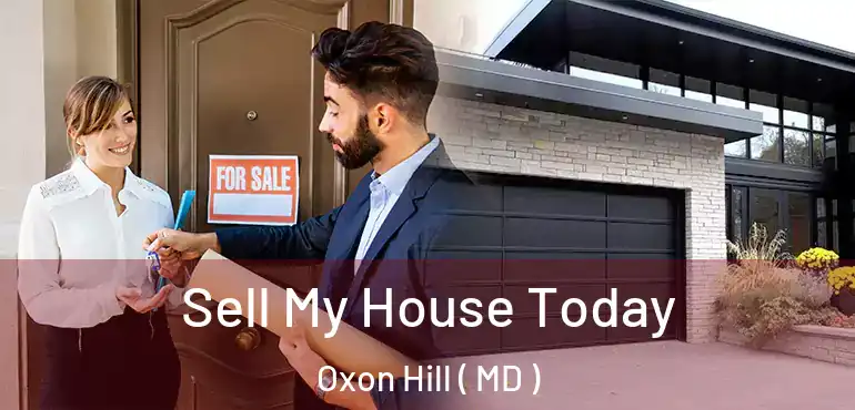  Sell My House Today Oxon Hill ( MD )