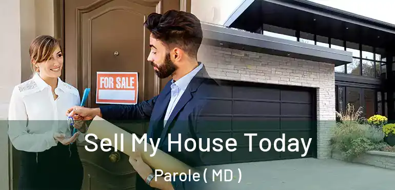  Sell My House Today Parole ( MD )