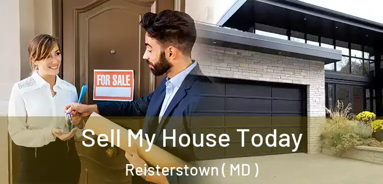  Sell My House Today Reisterstown ( MD )
