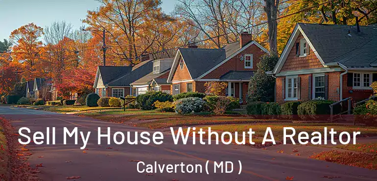  Sell My House Without A Realtor Calverton ( MD )