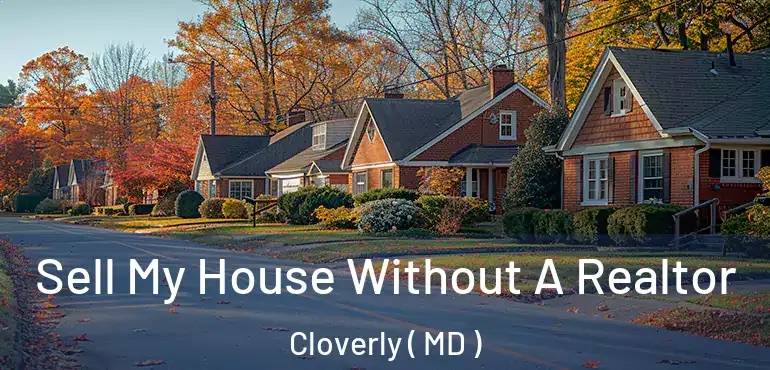  Sell My House Without A Realtor Cloverly ( MD )