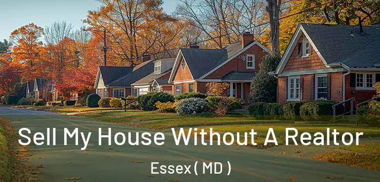  Sell My House Without A Realtor Essex ( MD )