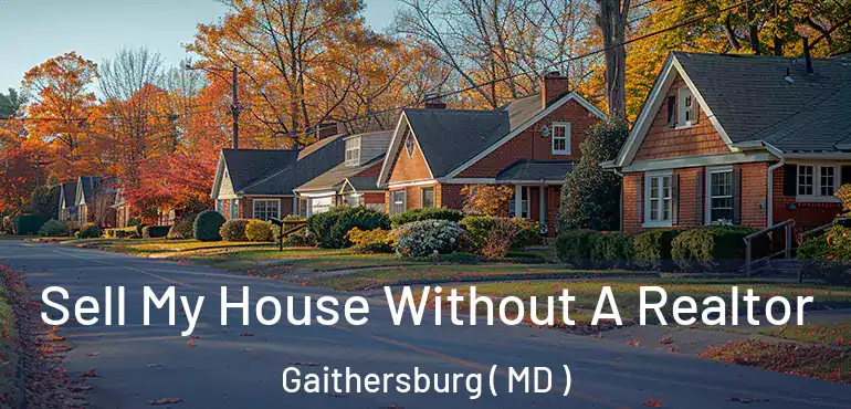  Sell My House Without A Realtor Gaithersburg ( MD )