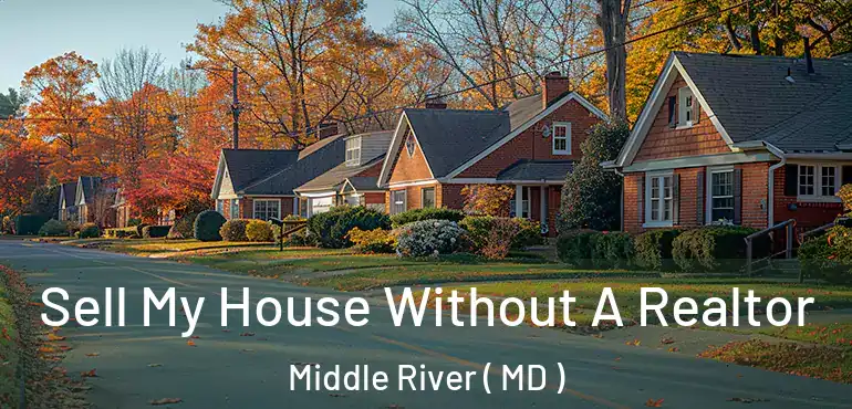  Sell My House Without A Realtor Middle River ( MD )
