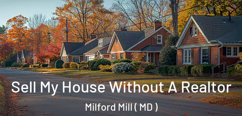  Sell My House Without A Realtor Milford Mill ( MD )