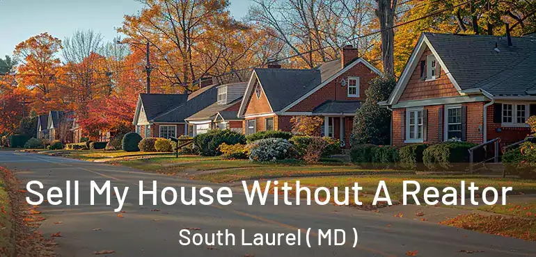  Sell My House Without A Realtor South Laurel ( MD )