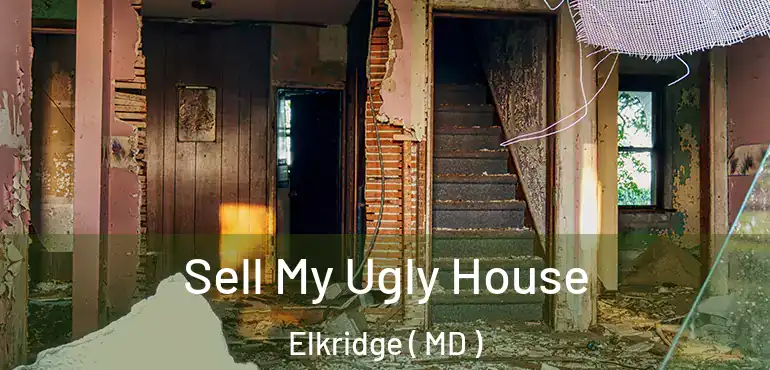  Sell My Ugly House Elkridge ( MD )