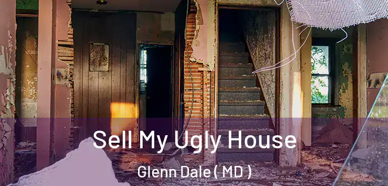  Sell My Ugly House Glenn Dale ( MD )