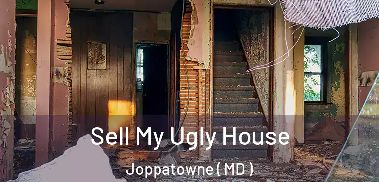  Sell My Ugly House Joppatowne ( MD )
