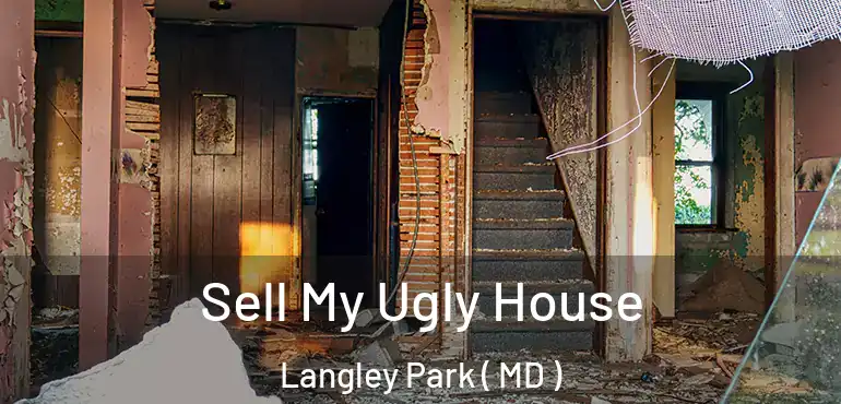  Sell My Ugly House Langley Park ( MD )
