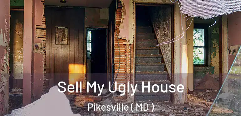  Sell My Ugly House Pikesville ( MD )