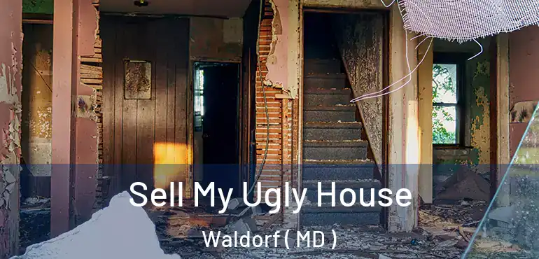  Sell My Ugly House Waldorf ( MD )