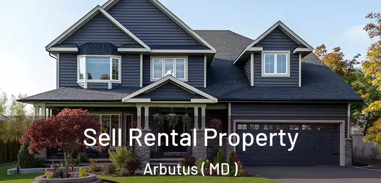  Sell Rental Property Arbutus ( MD )