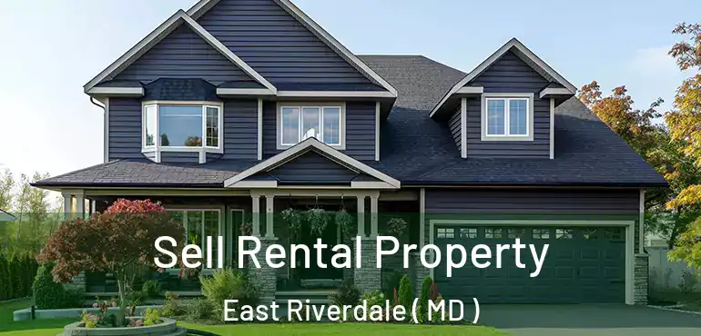  Sell Rental Property East Riverdale ( MD )